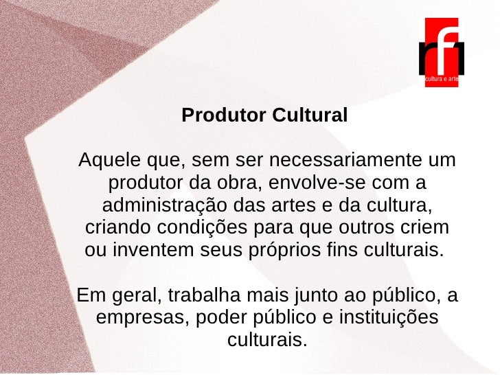 Explique Qual A Função De Um Produtor Cultural