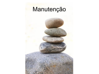 Manutenção
 