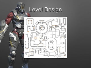 Level Design
 