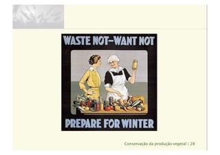 Conservação da produção vegetal | 28
 