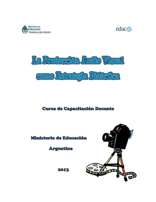 Curso de Capacitación DocenteCurso de Capacitación Docente
Ministerio de EducaciónMinisterio de Educación
ArgentinaArgentina
20132013
 