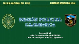 POLICÍA NACIONAL DEL PERÚ II MACRO REGIÓN POLICIAL
 