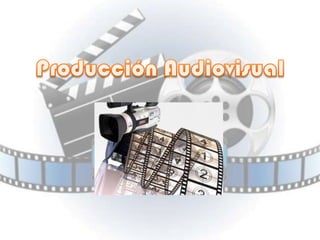 Producción audiovisual