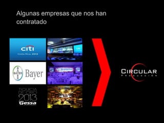 Algunas empresas que nos han
contratado
 