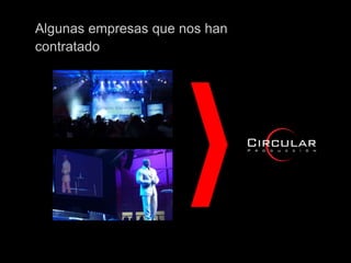 Algunas empresas que nos han
contratado
 