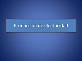 Producción de electricidad 