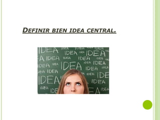 DEFINIR BIEN IDEA CENTRAL.
 