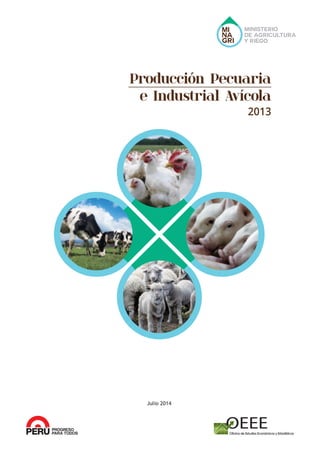 Julio 2014
Producción Pecuaria
e Industrial Avícola
2013
 