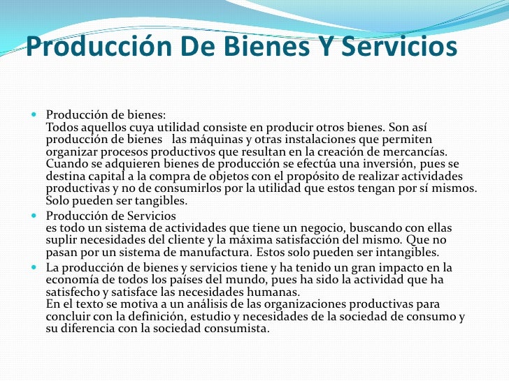 Produccion de bienes y servicios Produccion de bienes y servicios