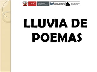 LLUVIA DE
POEMAS
 