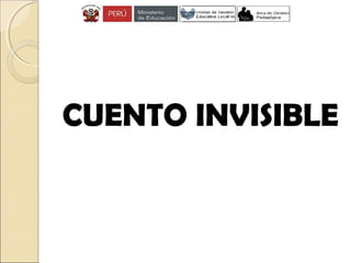 CUENTO INVISIBLE
 