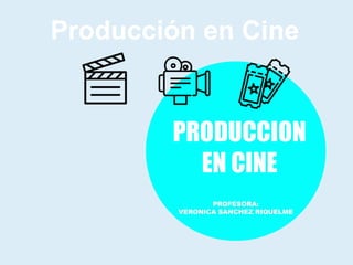 Producción en Cine
 