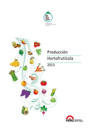 ProducciónProducción
HortofrutícolaHortofrutícola
20132013
 