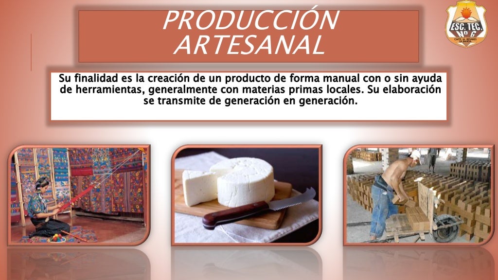 Produccion industrial y artesanal.