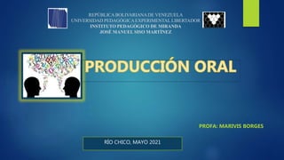 REPÚBLICA BOLIVARIANA DE VENEZUELA
UNIVERSIDAD PEDAGÓGICAEXPERIMENTAL LIBERTADOR
INSTITUTO PEDAGÓGICO DE MIRANDA
JOSÉ MANUEL SISO MARTÍNEZ
PROFA: MARIVIS BORGES
RÍO CHICO, MAYO 2021
 