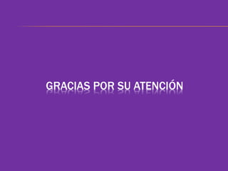 GRACIAS POR SU ATENCIÓN 
