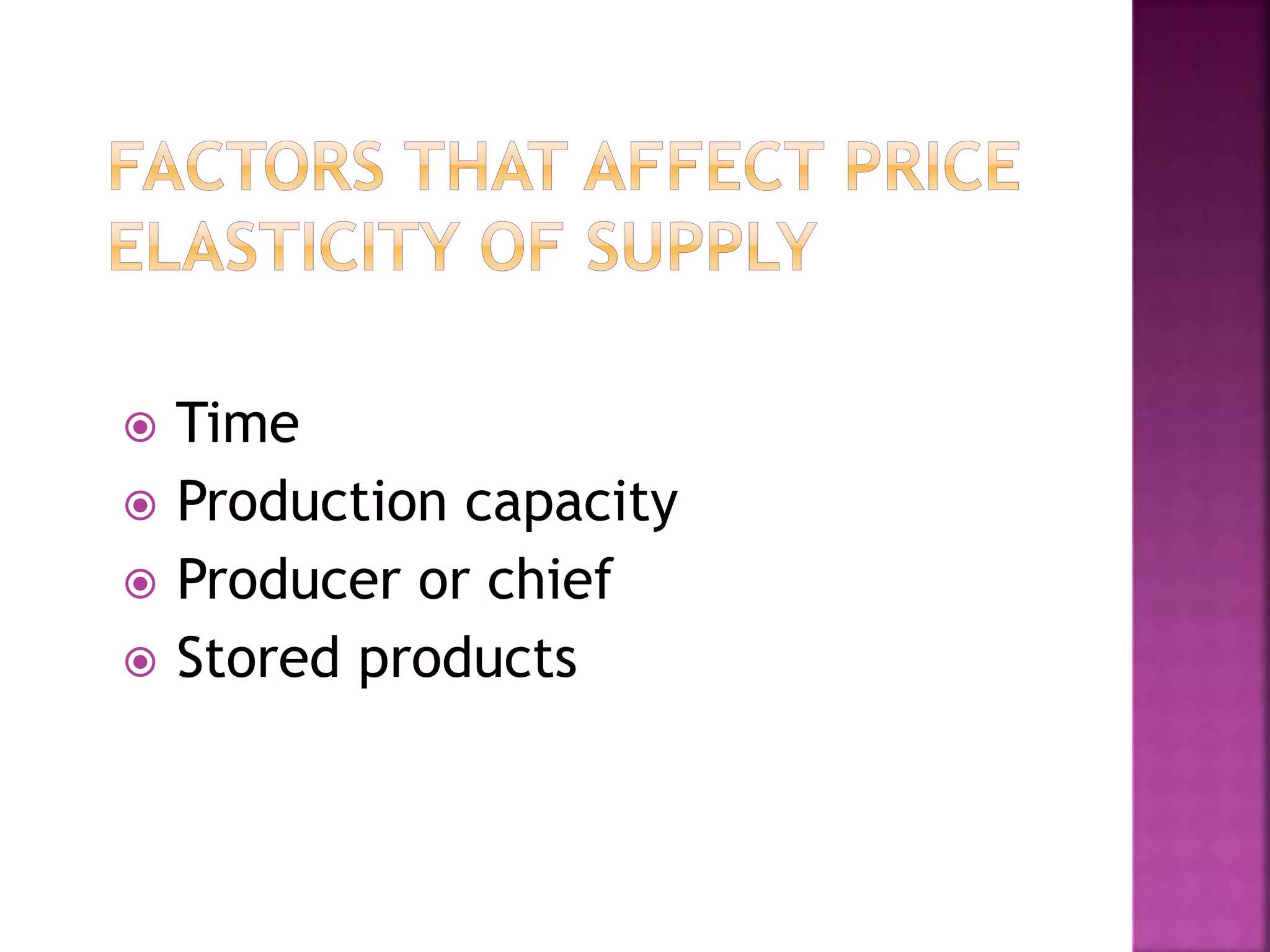  Time
 Production capacity
 Producer or chief
 Stored products
 