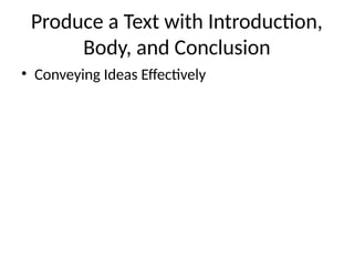 Produce_Text_Intro_Body_Conclusion_Grade4.pptx