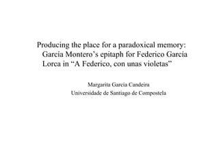 Producing a place for a paradoxical memory. García Montero's ...