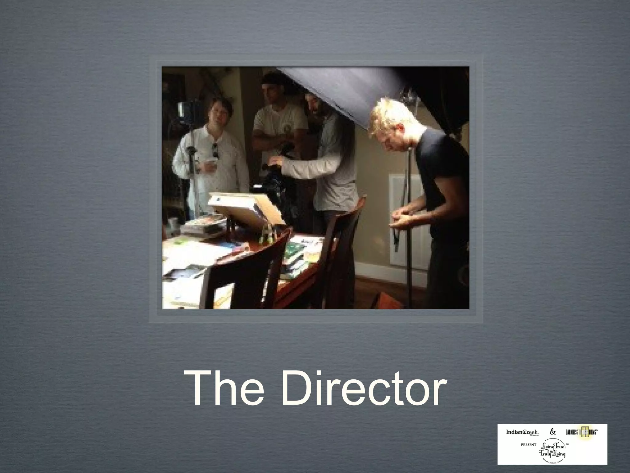 The Director
 