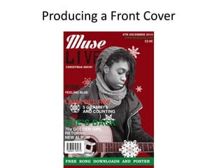 Producing a Front Cover
 