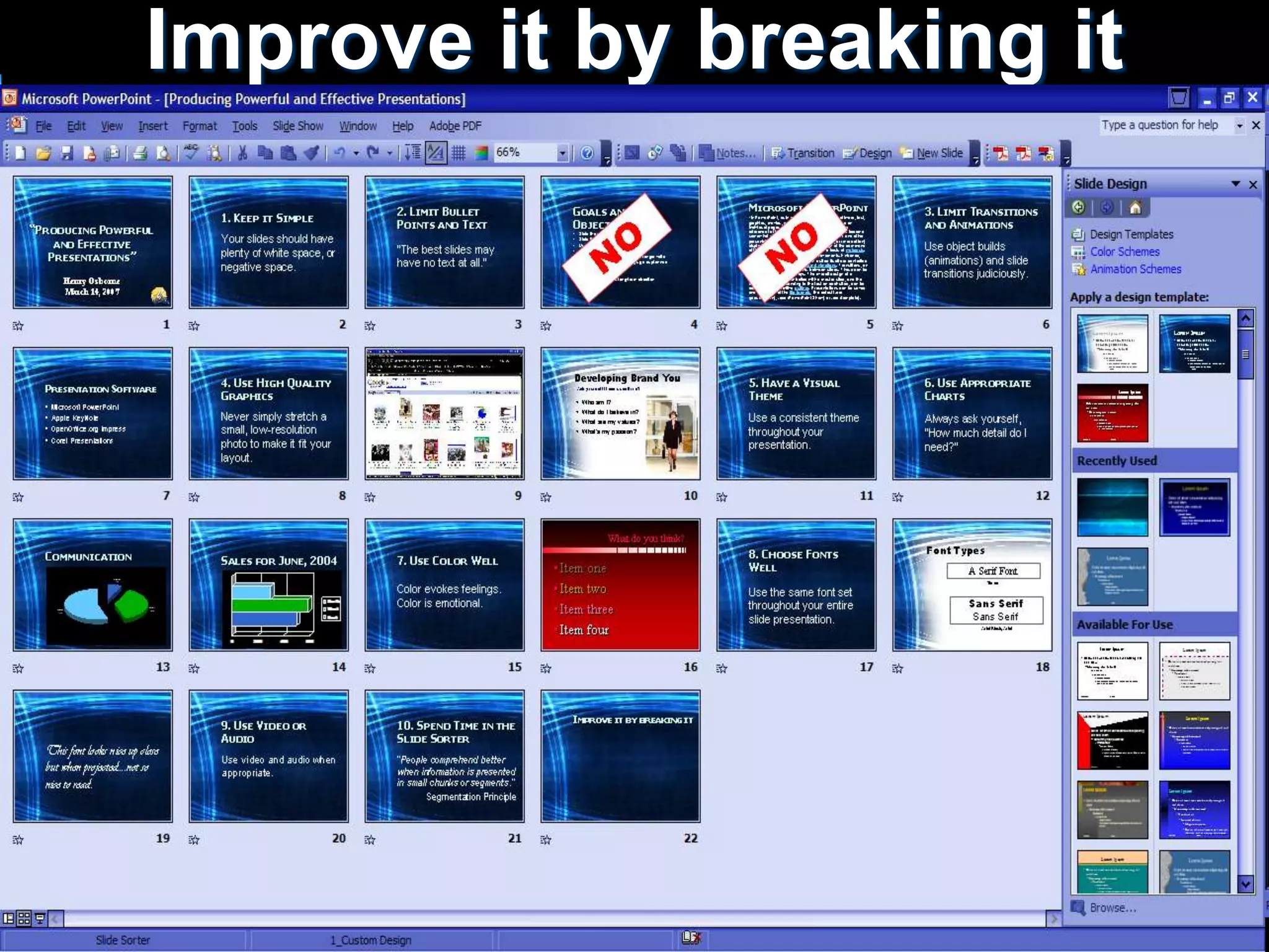 Improve it by breaking it
 