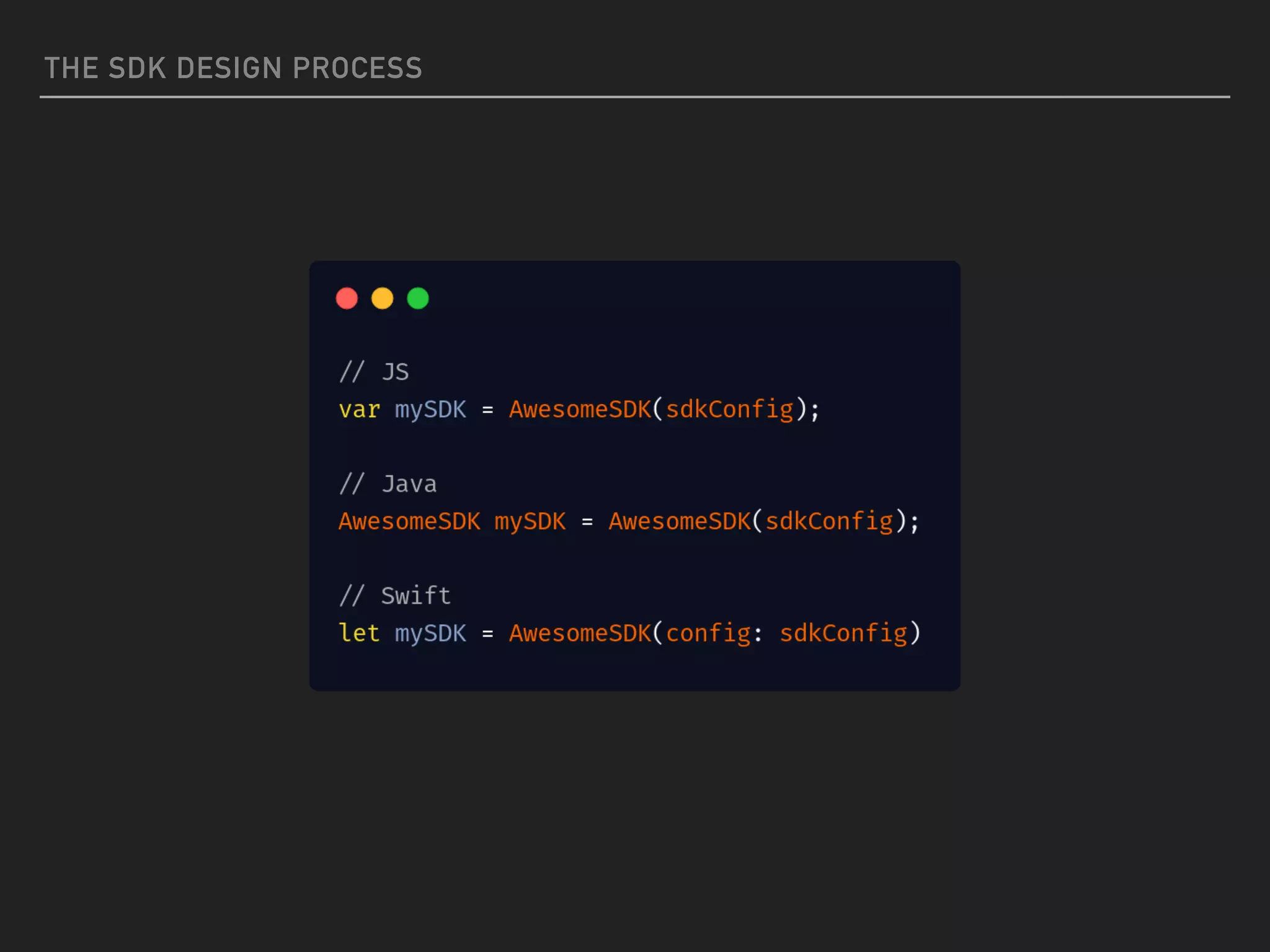 THE SDK DESIGN PROCESS
 