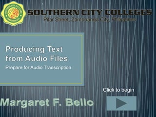 Prepare for Audio Transcription
Click to begin
 