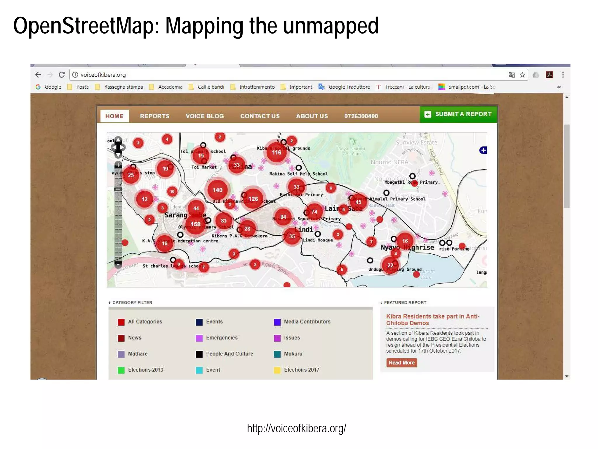 http://voiceofkibera.org/
OpenStreetMap: Mapping the unmapped
 
