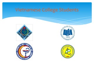 Vietnamese College Students
 