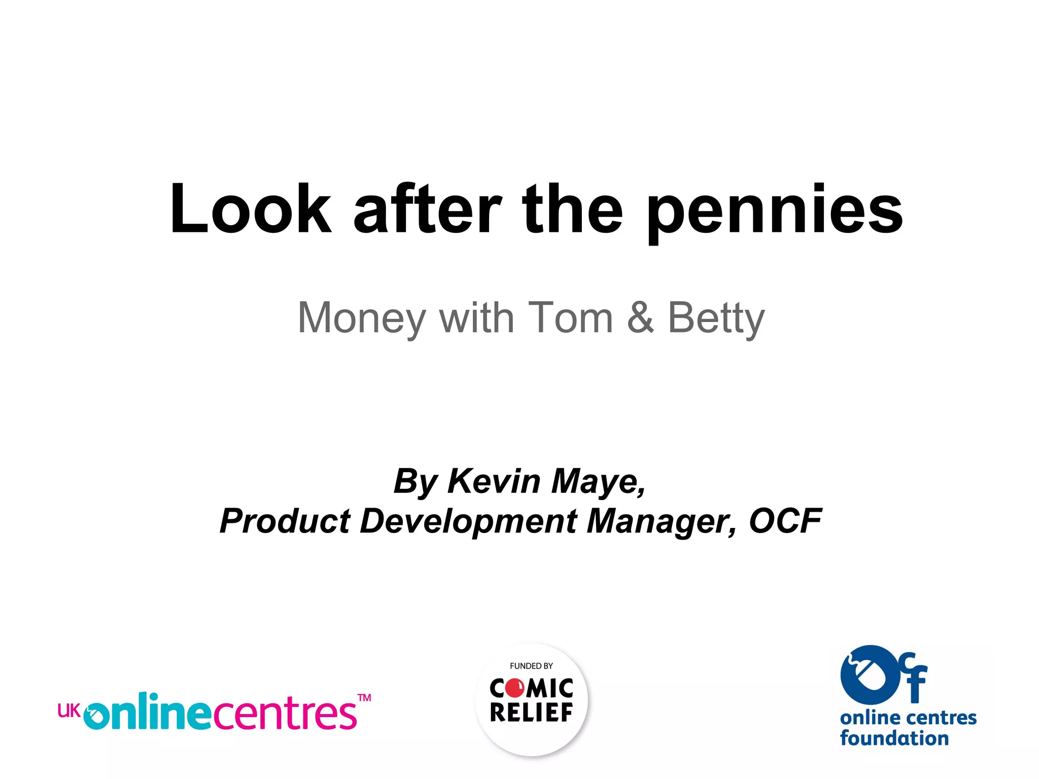 Introduction to the Look after the pennies course PPT