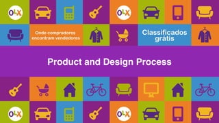 Product and Design Process
 