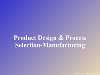 Product Design & Process Selection-Manufacturing 