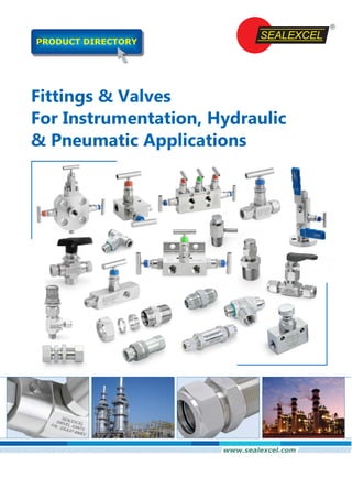Fittings & Valves
For Instrumentation, Hydraulic
& Pneumatic Applications
PRODUCT DIRECTORY
 