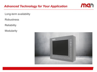 Advanced Technology for Your Application
Long-term availability
Robustness
Reliability
Modularity
 