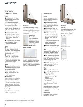 WINDOWS
16
*Visit andersenwindows.com/warranty or contact your Andersen supplier for details.
Dimensions in parentheses are in millimeters.
FEATURES A
B
C
D
F
G
E
I
A
B
D
E
F
G
H
C
SINGLE-HUNG
Frame
A Frame constructed with Fibrex
composite material. This construction
produces a rigid frame.
B A durable, side-loaded balancer
provides for easy sash opening and
closing. The lower sash can be removed
without the use of tools.
C A low-maintenance interior and
exterior never needs painting and won’t
fade, flake, blister, chalk or peel*
.
D Three flange options include:
• 1 3⁄8" (35) flange setback for siding
applications. An integral rigid vinyl
flange helps seal the unit to the
structure.
• 1" (25) flange setback with stucco key.
• No-flange option for use as an
insert/replacement window.
E Weep holes are located on the exterior
sill nose for proper water management.
Sash
The lower sash has a check rail cover with
a unique raised profile design, allowing
the sash to be opened and closed easily.
F Fibrex material construction provides
long-lasting performance*
. The sash,
finished with a durable capping, provides
maximum protection and a matte,
low-maintenance finish.
G Dual-felt weatherstripping provides
a long-lasting*
, energy-efficient barrier
against wind, water and dust.
Glass
H A glazing bead and silicone provide
superior weathertightness and durability.
I Glass options include:
• Low-E SmartSun™ glass
• Low-E SmartSun HeatLock®
glass
• Low-E glass
• Low-E HeatLock®
glass
• Dual-pane glass
Tempered glass and other glass options
are available. Contact your Andersen
supplier.
A removable translucent film helps shield
the glass from damage during delivery
and construction and simplifies finishing
at the jobsite.
Patterned Glass
Patterned glass options are available.
See page 10 for more details.
Hardware
Sash Lock
Sash lock engages automatically when
lower sash is closed. The sash lock
matches the window's interior. An
optional sash lift is available.
Sash Options
Reverse Cottage Style
Shapes
Arch Single-Hung
CASEMENT & AWNING
Frame
A Frame constructed with Fibrex®
composite material. This construction
produces a rigid frame.
B A low-maintenance interior and
exterior never needs painting and won’t
fade, flake, blister, chalk or peel*
.
Concealed receiving brackets mounted on
the hinge side of the frame keep the sash
tightly secured within the window frame
when closed.
C Three flange options include:
• 1 3⁄8" (35) flange setback for siding
applications. An integral rigid vinyl
flange helps seal the unit to the
structure.
• 1" (25) flange setback with stucco key.
• No-flange option for use as an
insert/replacement window.
Sash
D Fibrex material construction provides
long-lasting performance*
. The sash,
finished with a durable capping, provides
maximum protection and a matte, 
low-maintenance finish.
E The dual weatherstripping system
combines both an exterior watershed
design and a bulb weatherstrip seal
between the sash and frame. The result
is a long-lasting*
, energy-efficient barrier
against wind, water and dust.
Glass
F A glazing bead and silicone provide
superior weathertightness and durability.
G Glass options include:
• Low-E SmartSun™ glass
• Low-E SmartSun HeatLock®
glass
• Low-E glass
• Low-E HeatLock®
glass
• Dual-pane glass
Tempered glass and other glass options
are available. Contact your Andersen
supplier.
A removable translucent film helps shield
the glass from damage during delivery
and construction and simplifies finishing
at the jobsite.
Patterned Glass
Patterned glass options are available.
See page 10 for more details.
Hardware
Sash operator provides almost effortless
opening and closing, regardless of unit size.
Long-lasting stainless steel hinge channels
are used at the head and sill to provide
easy operation.
Single-Action
Casement Lock
Single-action lock easily
releases all concealed
locking points on casement
sash. The lock and folding
handle match the
window's interior.
Awning Sash Locks
Awning sash locks provide an added
measure of security and weathertightness.
Awning hardware style and color options
are compatible with 100 Series casement
windows to ensure a consistent appearance
when used in combination designs.
 