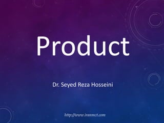 Product
Dr. Seyed Reza Hosseini

http://www.iranmct.com

 