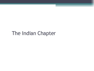 The Indian Chapter 