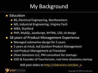 My Background
Education
  BS, Electrical Engineering, Northwestern
  MS, Industrial Engineering, Virginia Tech
  MBA, Stan...