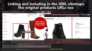 #productseo at #smxwest by @aleyda from @orainti
Linking and including in the XML sitemaps
the original products URLs too
Don’t link to
canonicalized
Product URLs
 