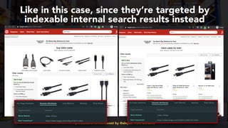 #productseo at #smxwest by @aleyda from @orainti
Like in this case, since they’re targeted by
indexable internal search results instead
 