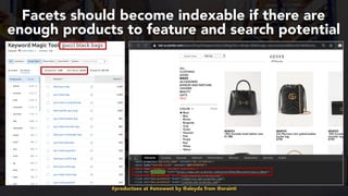 #productseo at #smxwest by @aleyda from @orainti
Facets should become indexable if there are
enough products to feature and search potential
 