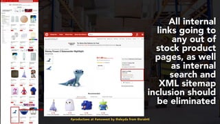 #productseo at #smxwest by @aleyda from @orainti
All internal
links going to
any out of
stock product
pages, as well
as internal
search and
XML sitemap
inclusion should
be eliminated
 