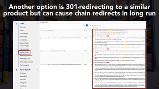 #productseo at #smxwest by @aleyda from @orainti
Another option is 301-redirecting to a similar
product but can cause chain redirects in long run
 