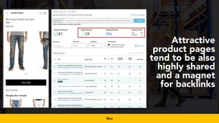 #productseo at #smxwest by @aleyda from @orainti
Attractive
product pages
tend to be also
highly shared
and a magnet
for backlinks
Moz
 