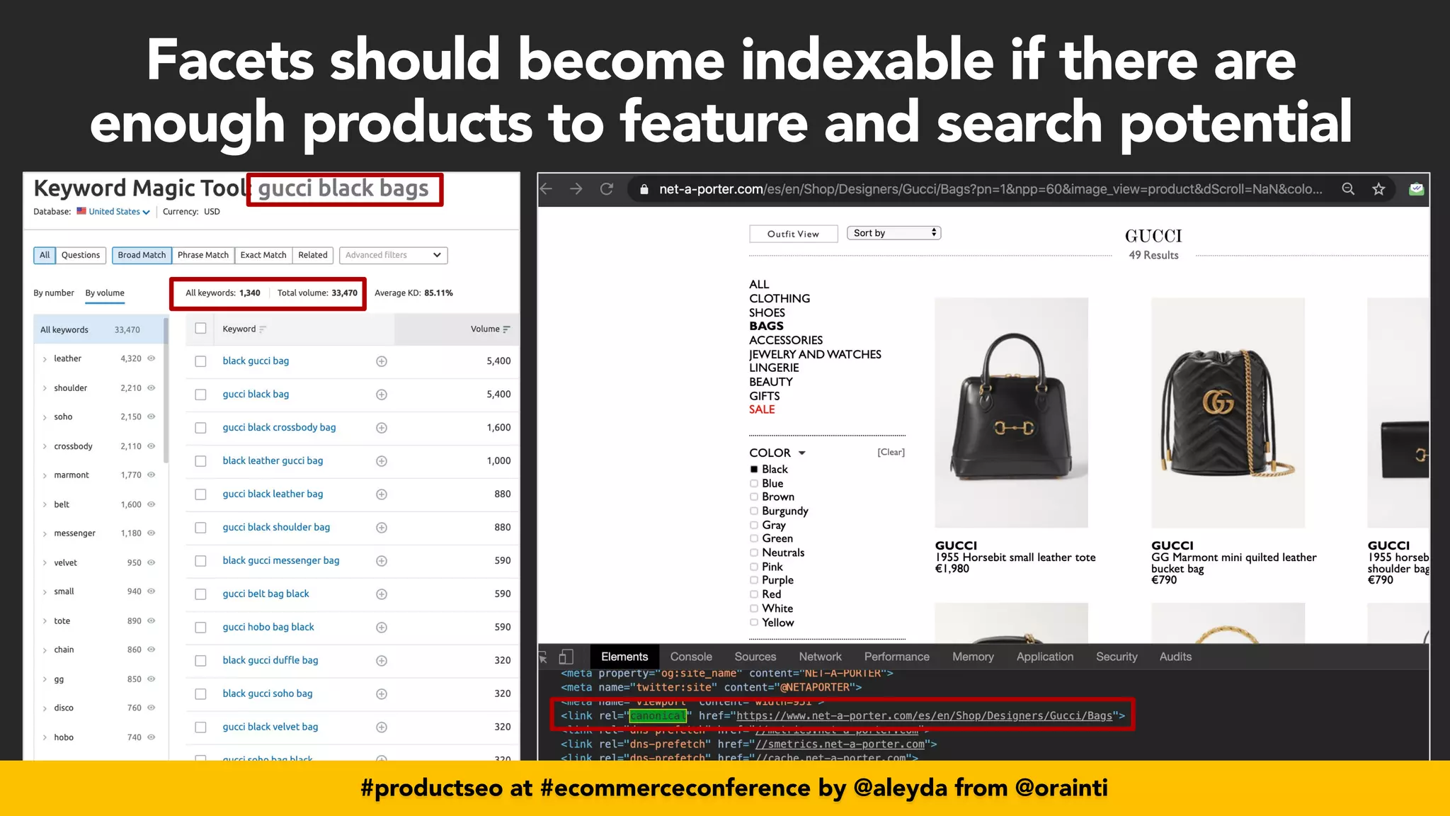 #productseo at #ecommerceconference by @aleyda from @orainti
#productseo at #ecommerceconference by @aleyda from @orainti
Facets should become indexable if there are
 
enough products to feature and search potential
 