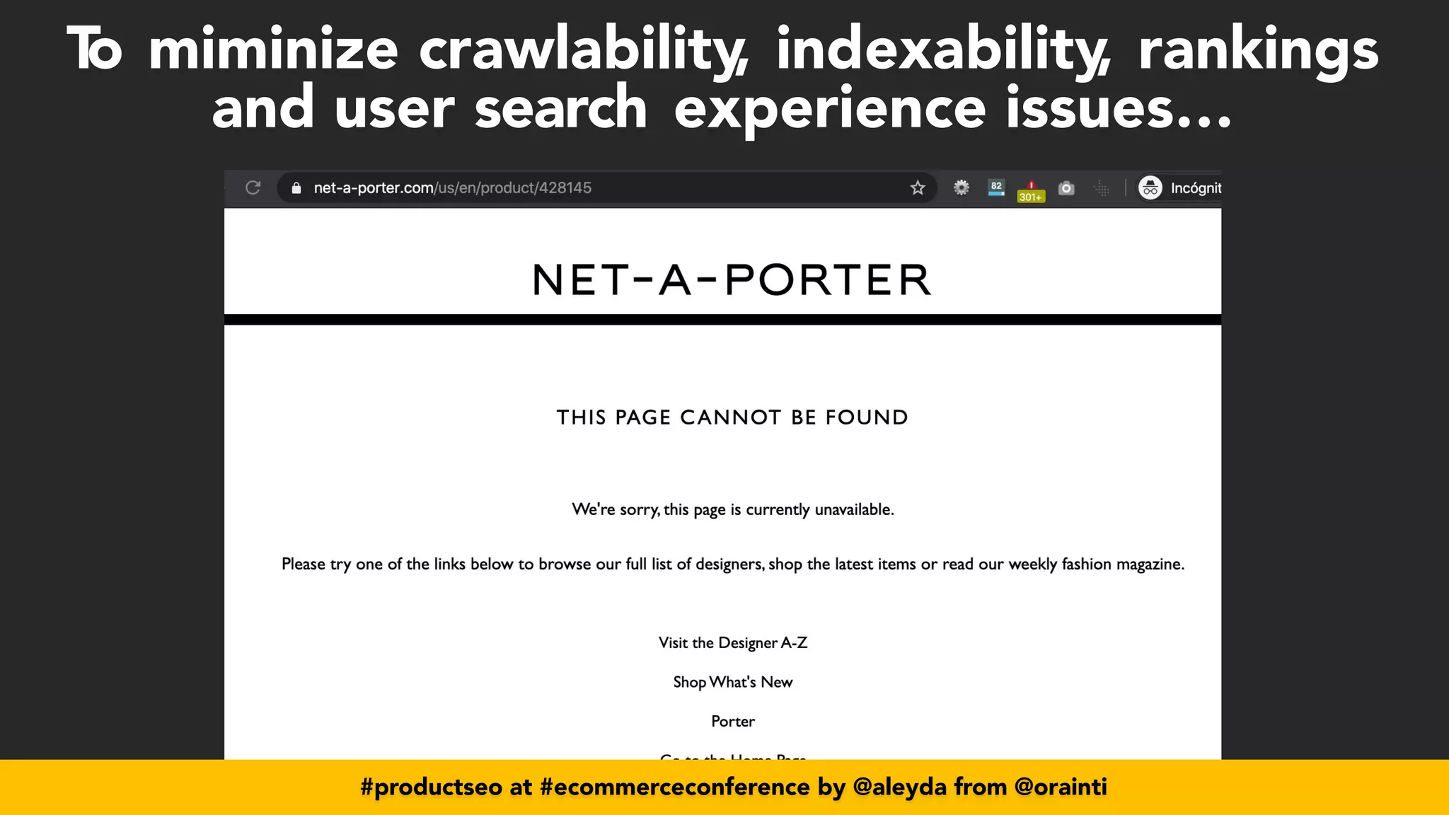 #productseo at #ecommerceconference by @aleyda from @orainti
#productseo at #smxwest by @aleyda from @orainti
#productseo at #ecommerceconference by @aleyda from @orainti
T
o
	
miminize
	
crawlability,
	
indexability,
	
rankings
and
	
user
	
search
	
experience
	
issues…
 