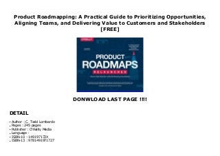 Product Roadmapping: A Practical Guide to Prioritizing Opportunities,
Aligning Teams, and Delivering Value to Customers and Stakeholders
[FREE]
DONWLOAD LAST PAGE !!!!
DETAIL
This books ( Product Roadmapping: A Practical Guide to Prioritizing Opportunities, Aligning Teams, and Delivering Value to Customers and Stakeholders ) Made by C. Todd Lombardo About Books A good product roadmap is one of the most important and influential documents an organization can develop, publish, and continuously update. In fact, this one document can steer an entire organization when it comes delivering on company strategy.This practical guide teaches you how create an effective product roadmap, and demonstrates how to use the roadmap to align stakeholders and prioritize ideas and requests. With it, you'll learn to communicate how your products will make your customers and organization successful.Whether you're a product manager, product owner, business analyst, program manager, project manager, scrum master, lead developer, designer, development manager, entrepreneur, business owner, this book will show you how to:Articulate an inspiring vision and goals for their productPrioritize ruthlessly and scientificallyProtect against pursuing seemingly good ideas without evaluation and prioritizationEnsure alignment with stakeholdersInspire loyalty and over-delivery from their teamGet your sales team working with you instead of against youBring a user- and buyer-centric approach to planning and decision-makingAnticipate opportunities and stay ahead of the gamePublish a comprehensive roadmap without over-committing To Download Please Click https://zulkairenessanlect.blogspot.com/?book=149197172X
Author : C. Todd Lombardoq
Pages : 245 pagesq
Publisher : O'Reilly Mediaq
Language :q
ISBN-10 : 149197172Xq
ISBN-13 : 9781491971727q
 