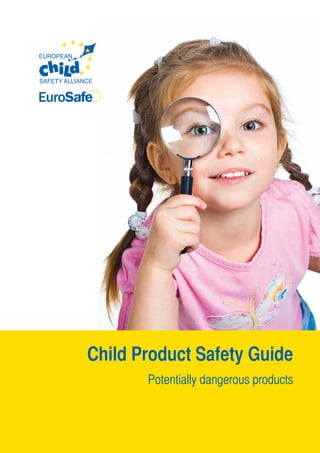 Child Product Safety Guide
Potentially dangerous products

 