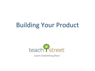 Building Your Product 